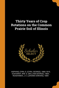 Thirty Years of Crop Rotations on the Common Prairie Soil of Illinois