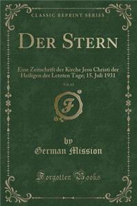 Der Stern, Vol. 63: Eine Zeitschrift Der Kirche Jesu Christi Der Heiligen Der Letzten Tage; 15. Juli 1931 (Classic Reprint)