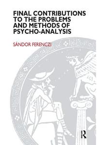 Final Contributions to the Problems and Methods of Psycho-Analysis