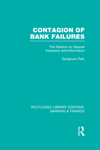 Contagion of Bank Failures (RLE Banking & Finance)