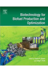 Biotechnology for Biofuel Production and Optimization