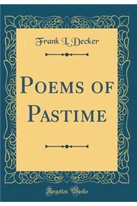 Poems of Pastime (Classic Reprint)