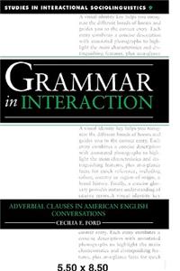 Grammar in Interaction: Adverbial Clauses in American English Conversations