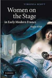 Women on the Stage in Early Modern France