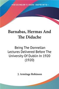 Barnabas, Hermas And The Didache