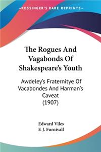 The Rogues And Vagabonds Of Shakespeare's Youth