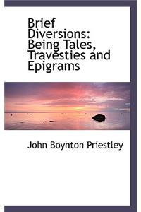 Brief Diversions: Being Tales, Travesties and Epigrams