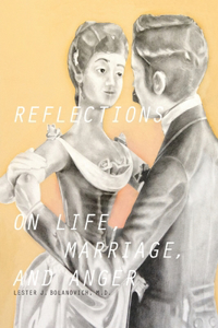 Reflections on Life, Marriage, and Anger