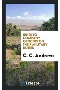 Hints to Company Officers on Their Military Duties