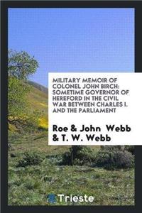 Military Memoir of Colonel John Birch