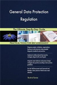 General Data Protection Regulation The Ultimate Step-By-Step Guide