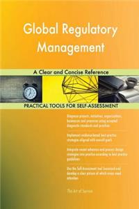 Global Regulatory Management A Clear and Concise Reference