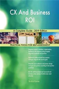 CX And Business ROI A Complete Guide - 2019 Edition