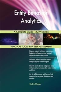 Entity Behavior Analytics A Complete Guide - 2019 Edition