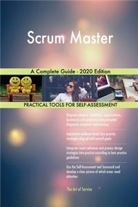 Scrum Master A Complete Guide - 2020 Edition