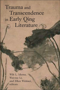 Trauma and Transcendence in Early Qing Literature