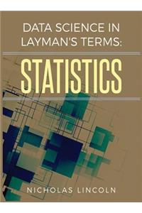Data Science in Layman's Terms
