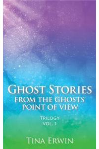 Ghost Stories from the Ghost's Point of View