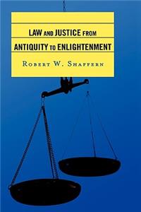 Law and Justice from Antiquity to Enlightenment