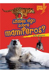 ¿Sabes algo sobre mamíferos? (Do You Know about Mammals?)