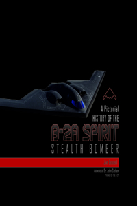 Pictorial History of the B-2A Spirit Stealth Bomber