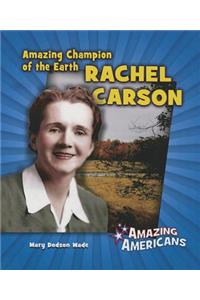 Amazing Champion of the Earth Rachel Carson