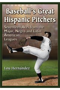 Baseball's Great Hispanic Pitchers