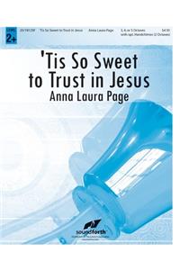 'tis So Sweet to Trust in Jesus