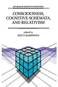 Consciousness, Cognitive Schemata, and Relativism