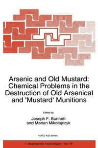 Arsenic and Old Mustard: Chemical Problems in the Destruction of Old Arsenical and `Mustard' Munitions