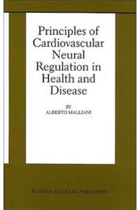 Principles of Cardiovascular Neural Regulation in Health and Disease