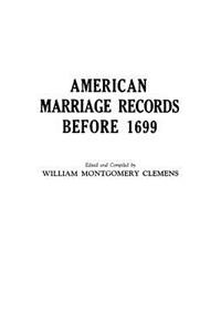 American Marriage Records Before 1699