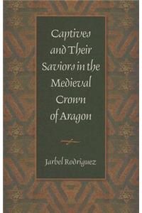 Captives and Their Saviors in the Medieval Crown of Aragon