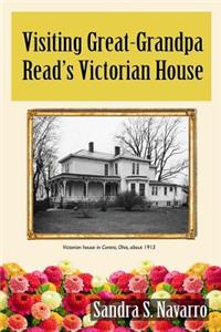 Visiting Great-Grandpa Read's Victorian House