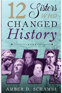 12 Sisters Who Changed History