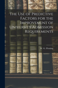 Use of Predictive Factors for the Improvement of University Admission Requirements