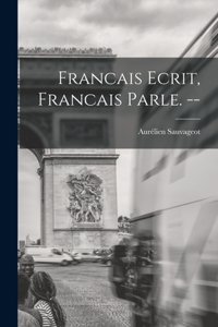 Francais Ecrit, Francais Parle. --