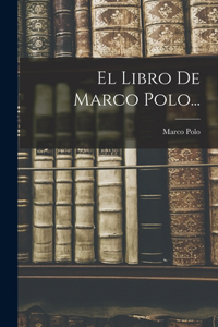 El Libro De Marco Polo...