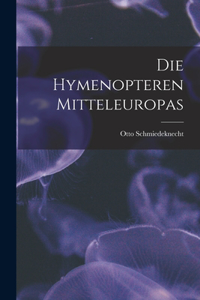 Die Hymenopteren Mitteleuropas