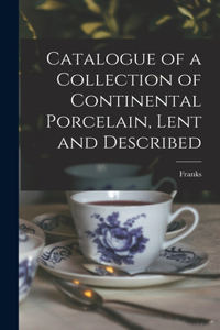 Catalogue of a Collection of Continental Porcelain, Lent and Described