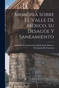 Memoria Sobre El Valle De México, Su Desagüe Y Saneamiento