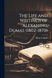 Life and Writings of Alexandre Dumas (1802-1870)