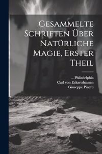 Gesammelte Schriften über natürliche Magie, Erster Theil