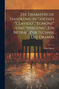 Die dramatische Handlung in Goethes 