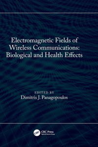 Electromagnetic Fields of Wireless Communications: Biological and Health Effects