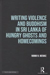 Writing Violence And Buddhism In Sri Lanka Of Hungry Ghosts And Homecomings