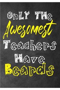 Only The Awesomest Teachers Have Beards