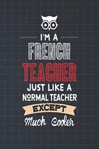 I'm A French Teacher Just Like A Normal Teacher Except Much Cooler
