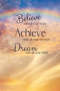 Believe, Achieve, Dream