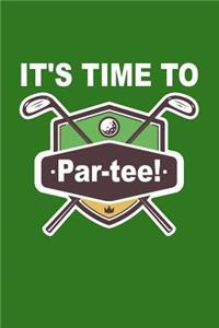 It's Time to Par-Tee!